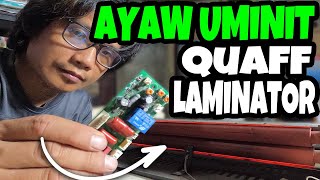 QUAFF LAMINATOR AYAW UMINIT PALIT LANG BOARD OK NA ULIT [upl. by Presber]