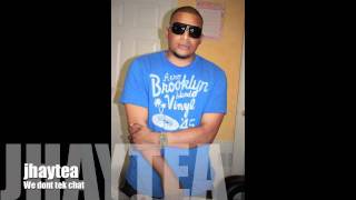 JhayteaWe dont tek chat  new song July 2011 [upl. by Kraus]