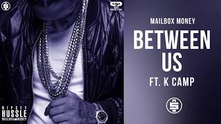 Between Us ft K Camp  Nipsey Hussle Mailbox Money [upl. by Walcoff599]