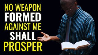 POWERFUL PROTECTION AND DELIVERANCE PRAYERS  NO WEAPON FORMED AGAINST ME SHALL PROSPER [upl. by Francesca]