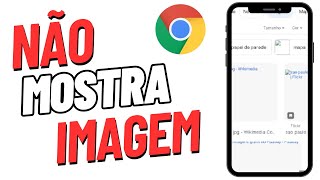 Google Chrome Não Mostra Imagens No Celular [upl. by Nodgnal]