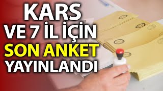 Kars ve 7 il için son anket Şaşırtan sonuçlar [upl. by Nyvek]