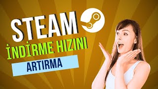 Steam İndirme Hızı Artırma  Daha Hızlı Oyun İndirme [upl. by Indyc438]