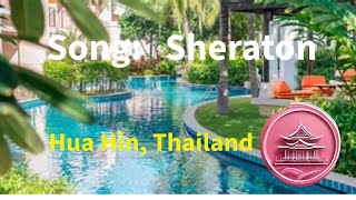 Song Sheraton Resort Sheraton Resort amp Spa Hua Hin Thailand [upl. by Landmeier]