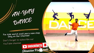 Ah Yay  Dance  Kids Dance  Shravan Prajapati [upl. by Euqenimod]