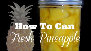 PINEAPPLE CANNING RECIPE 🍍HOW TO CAN FRESH PINEAPPLE [upl. by Chivers]