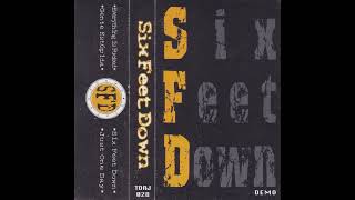 Six Feet Down  Demo 1998 [upl. by Gehman]