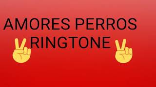 Amores perros Ringtone [upl. by Nniuqal]