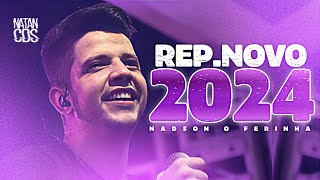 NADSON O FERINHA SERESTA 2024  REPERTÓRIO NOVO  MÚSICAS NOVAS  ATUALIZADO [upl. by Hillel]