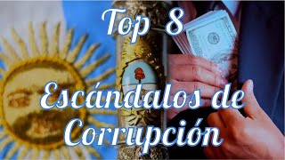 Top 8 Mayores casos de corrupción en la historia argentina [upl. by Frohman]