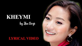 KHEYMI by Lha Dorji  Lyrical video  Latest Song [upl. by Lita]