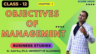 Management  Objectives of Management  Dr Sahil Roy [upl. by Sello]