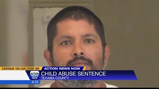 Tehama County man sentenced for child abuse [upl. by Nosnevets]