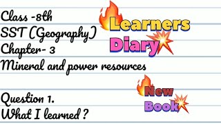 SSTGeo Class8  Ch3  Mineral and power resources Learners Diary New Ncert Book [upl. by Sanderson616]