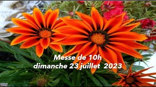 Messe de dimanche 23 juillet 2023  10 h [upl. by Osrit812]