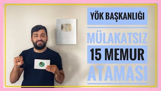 YÖK BAŞKANLIĞI MÜLAKATSIZ 15 MEMRU ATAMASI LİSE ÖNLİSANS LİSANS MEMUR ALIMI [upl. by Aicirtap86]