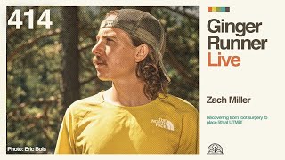 Foot surgery injury recovery and 5th at UTMB 2022  ZACH MILLER  GRLive 414 [upl. by Onimod305]