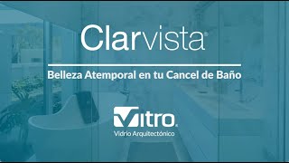 Clarvista® Belleza Atemporal en tu Cancel de Baño  Vitro Arquitectónico [upl. by Wellesley]