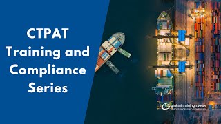 CTPAT Training and Compliance Series [upl. by Etessil]