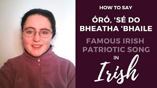 How to say quotÓró sé do bheatha bhailequot a famous song in the Irish langauge [upl. by Mansoor]