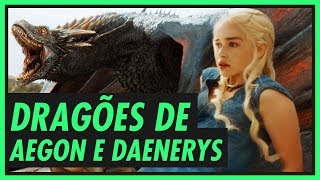 OS DRAGÕES DE DAENERYS E AEGON 🐉  GAME OF THRONES [upl. by Rowan]