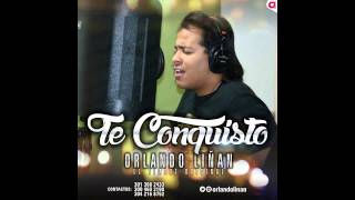 TE CONQUISTO  ORLANDO LIÑAN  AUDIO OFICIAL [upl. by Crane54]