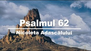 Nicoleta Adascălului  Psalmul 62 [upl. by Cogswell]