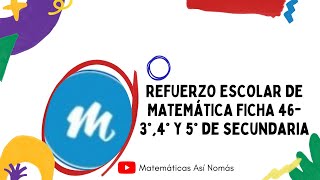 REFUERZO ESCOLAR MATEMÁTICAFICHA 46 CICLO VII3° 4° y 5° de secundaria [upl. by Luht]