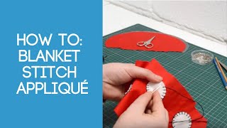 How to Blanket Stitch Appliqué [upl. by Zeuqram816]