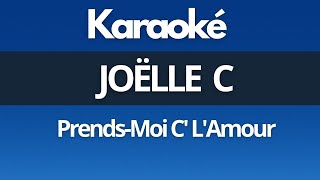 Karaoké quotPrendsMoi C LAmourquot  JOELLE C  Karaoke de Babi [upl. by Gahan]