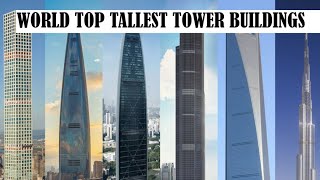 World top Tallest Tower In The World  Tallest Tower  World Tallest Buildings [upl. by Collimore]