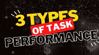 Three Types of Task Performance With Examples [upl. by Samuel]