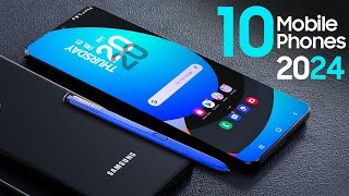 TOP 10 Best New Upcoming Smartphones 2024 — EXTREME Flagship Mobile Phones 2024 [upl. by Lahcsap]