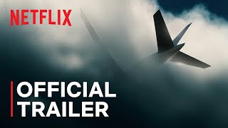 MH370 The Plane That Disappeared  Official Trailer  Netflix [upl. by Danuloff]