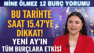 BU TARİHTE SAAT 1547YE DİKKAT YENİ AYIN TÜM BURÇLARA ETKİSİ [upl. by Daniele]