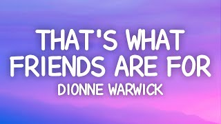 Dionne Warwick  Thats What Friends Are For Lyrics [upl. by Gschu65]