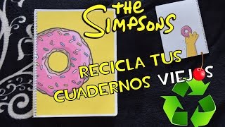 Reciclando cuadernos viejos con los Simpsons [upl. by Yetac]