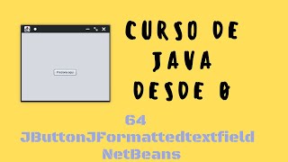 64 JFormattedTextField  Interfaz gráfica NetBeans  Curso de Java desde cero [upl. by Mayor985]