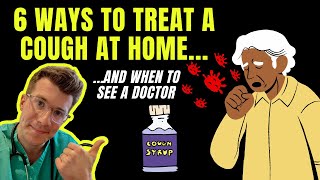 HOW TO TREAT A COUGH AT HOME  Doctor gives 6 tips plus when to see your doctor [upl. by Filippo]