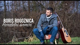 Boris Rogoznica  Paralelni svemiri OFFICIAL VIDEO [upl. by Milicent]