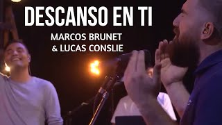 DESCANSO EN TI  Marcos Brunet amp Lucas Conslie l TOMA TU LUGAR l [upl. by Hy]