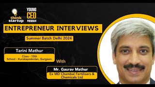 Young CEO Program  Summer Batch Delhi 2024 Interview With Mr Gaurav Mathur [upl. by Kirsten628]