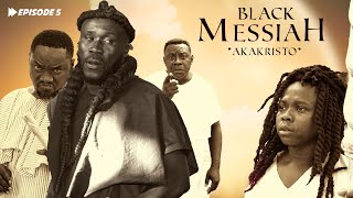 🔥💥🙏BLACK MESSIAH AkaKristo 🙏EP5 FT AKABEBEZERKYEKYEKUCONFION3940SHIIFO2024 LATTEST MOVIE [upl. by Fiorenze]