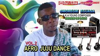 OMOREGIE EGUASA AFRO JUJU DANCE VOL 2 [upl. by Eenot17]