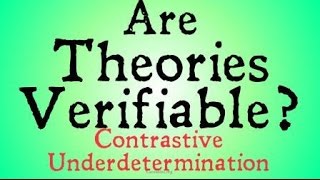 Are Theories Verifiable Contrastive Underdetermination [upl. by Eromle]