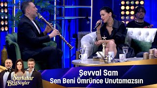 Şevval Sam  SEN BENİ ÖMRÜNCE UNUTAMAZSIN [upl. by Eletnahs]