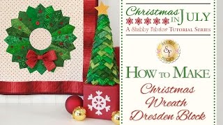 How to Make a Christmas Wreath Dresden Block  a Shabby Fabrics Quilting Tutorial [upl. by Goodden]