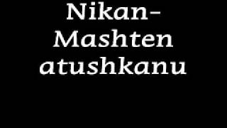 NikanMashten atushkanu [upl. by Tikna]