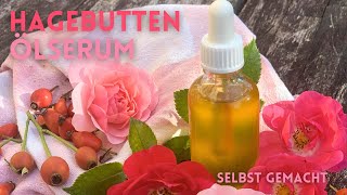 HagebuttenÖlserum fürs Gesicht  mit 3 Zutaten [upl. by Lexie]