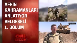 Afrin Kahramanları Anlatıyor belgeseli 1 bölüm  21082018 Salı [upl. by Earesed681]